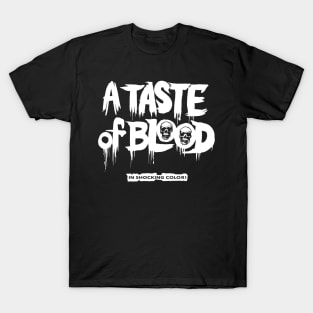 A Taste Of Blood - In Shhocking Color T-Shirt